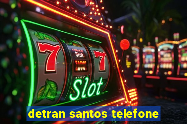 detran santos telefone